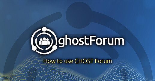 GHOST Forum - How to use GHOST Forum